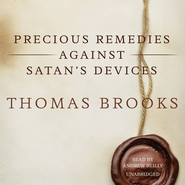 Precious Remedies against Satan’s Devices