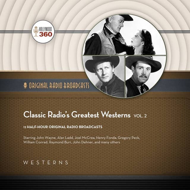 Classic Radio’s Greatest Westerns, Vol. 2