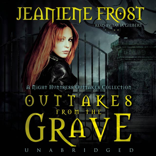 Cover for Outtakes from the Grave: A Night Huntress Outtakes Collection