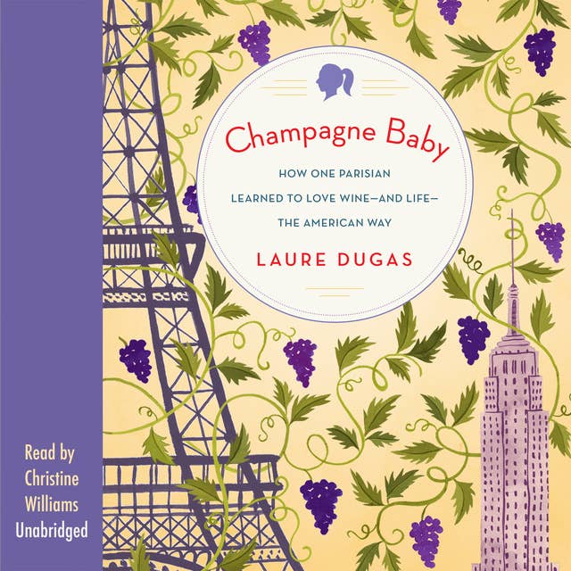 Champagne Baby: How One Parisian Learned to Love Wine—and Life—the American Way