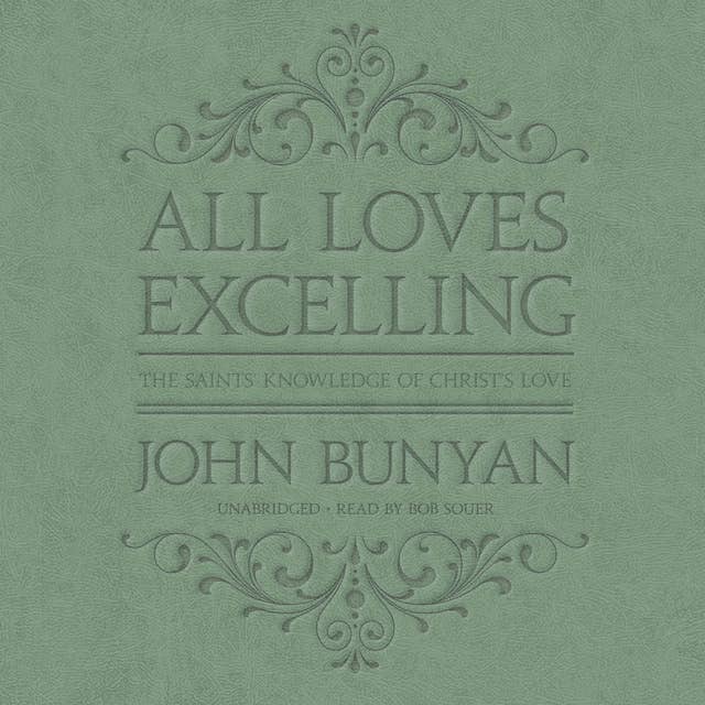 All Loves Excelling: The Saints’ Knowledge of Christ’s Love