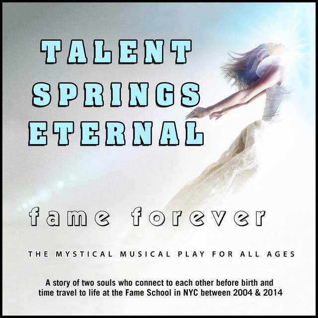 Talent Springs Eternal: Fame Forever