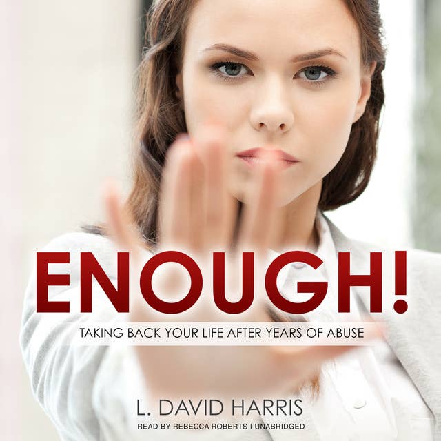 Enough!: Taking Back Your Life after Years of Abuse