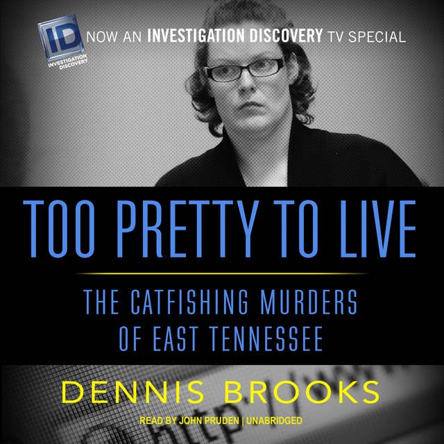 Too Pretty to Live: The Catfishing Murders of East Tennessee