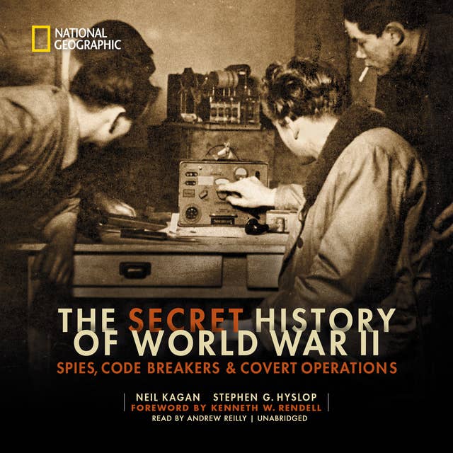 Cover for The Secret History of World War II: Spies, Code Breakers & Covert Operations