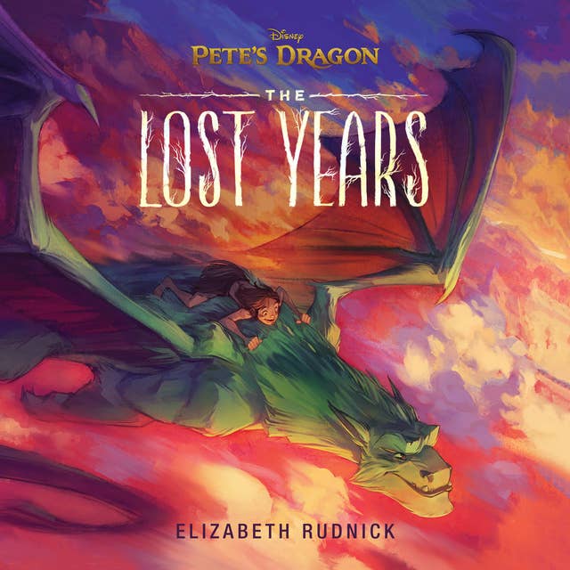 Pete’s Dragon: The Lost Years