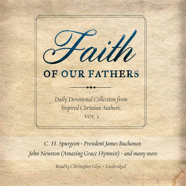 Faith of Our Fathers, Vol. 2: Daily Devotional Collection from Inspired Christian Authors