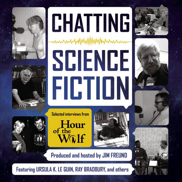 Chatting Science Fiction: Selected Interviews from Hour of the Wolf