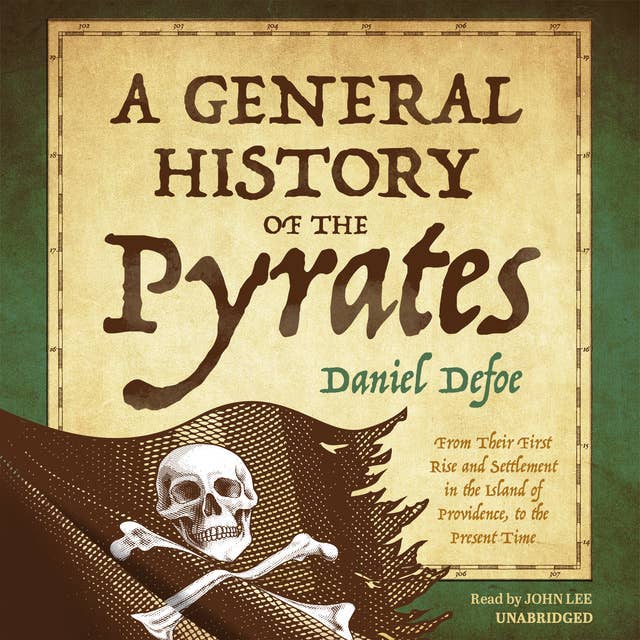 Cover for A General History of the Pyrates: From Their First Rise and Settlement in the Island of Providence, to the Present Time