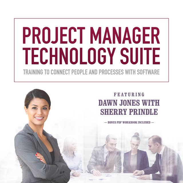 Project Manager Technology Suite: Training to Connect People and Processes with Software