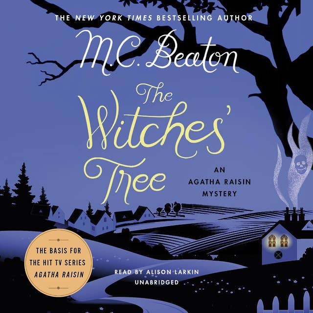 The Witches’ Tree: An Agatha Raisin Mystery