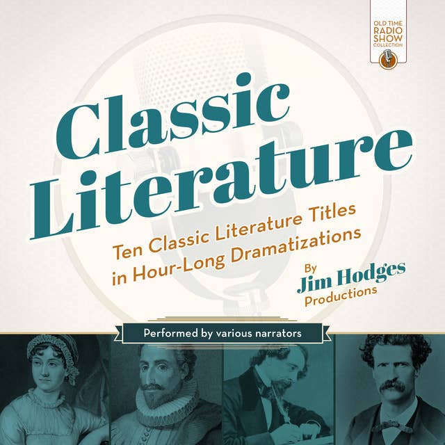 Classic Literature: Ten Classic Literature Titles in Hour-Long Dramatizations