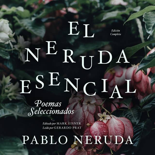 El Neruda Esencial: Poemas Seleccionados