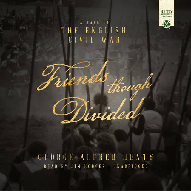 Friends Though Divided: A Tale of the English Civil War