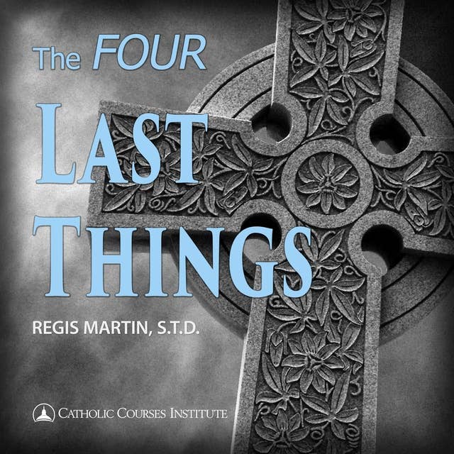 The Four Last Things: Death, Judgement, Hell, Heaven