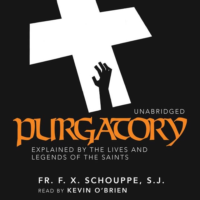 Purgatory: Explained by the Lives and Legends of the Saints