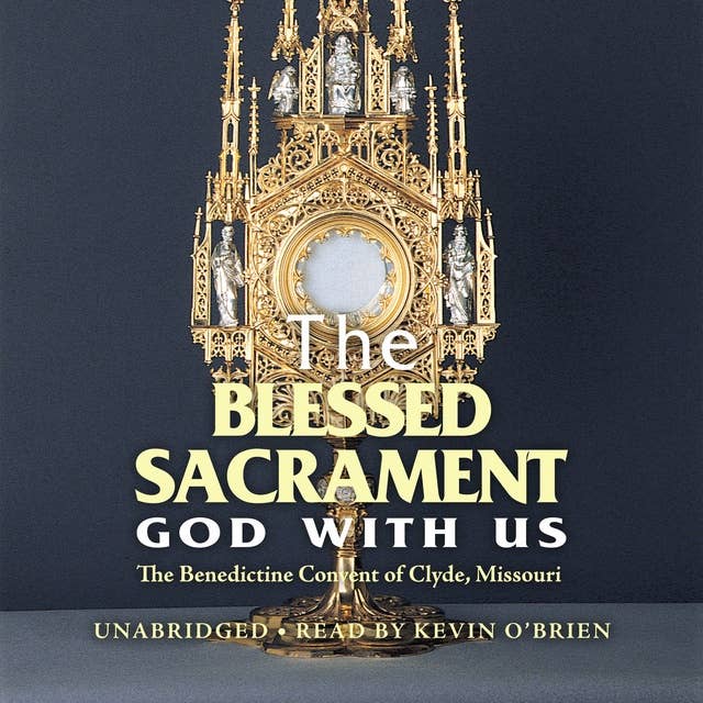 The Blessed Sacrament: God With Us