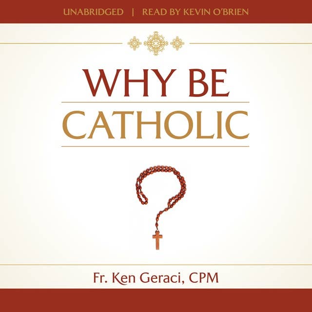 Why Be Catholic?