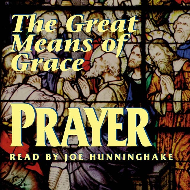 Prayer the Great Means of Grace