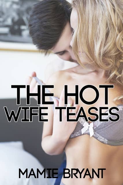 The Hot Wife Teases