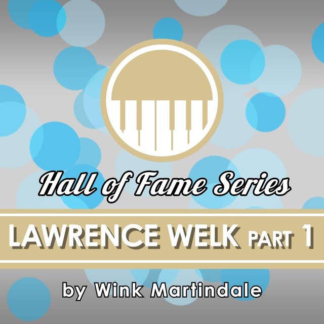 Lawrence Welk: Part 1