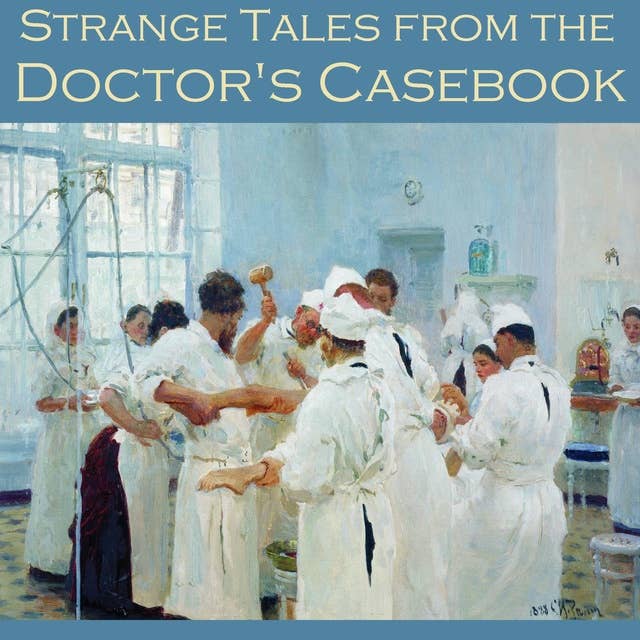 Strange Tales from the Doctor's Casebook