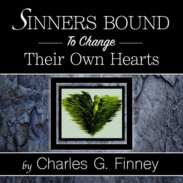 Sinners Bound to Change Their Own Hearts
