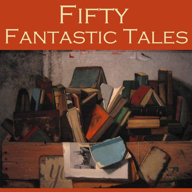 Fifty Fantastic Tales