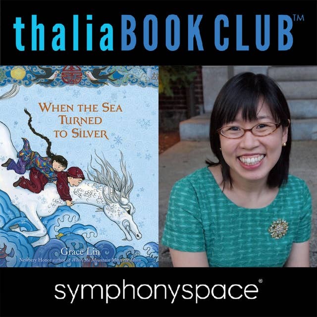 Thalia Kids' Book Club: Grace Lin When the Sea Turned to Silver