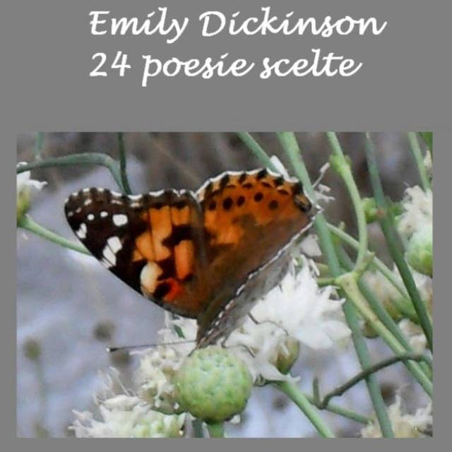 Emily Dickinson: poesie: 24 poesie scelte
