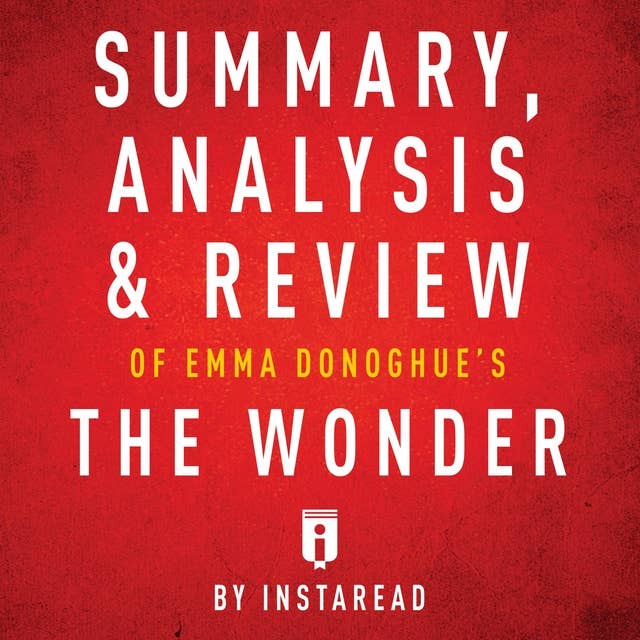 Summary, Analysis & Review of Emma Donoghue's The Wonder
