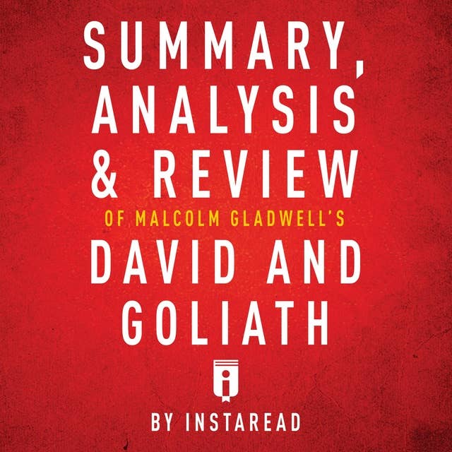 Summary, Analysis & Review of Malcolm Gladwell's David and Goliath