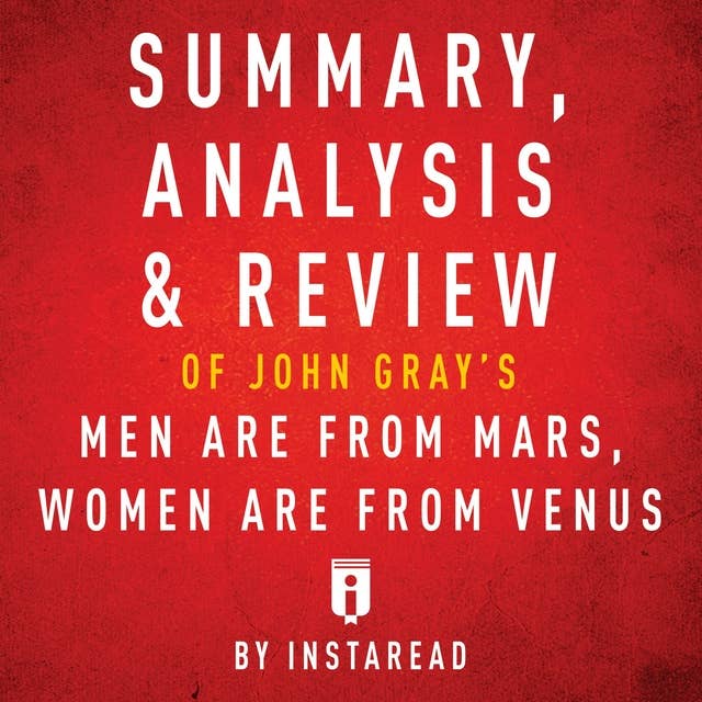 Summary, Analysis & Review of John Gray's Men are from Mars, Women are from Venus