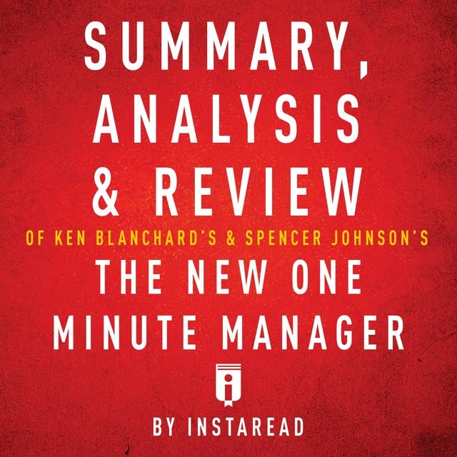 Summary, Analysis & Review of Ken Blanchard's & Spencer Johnson's The New One Minute Manager