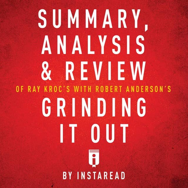Summary, Analysis & Review of Ray Kroc's Grinding It Out