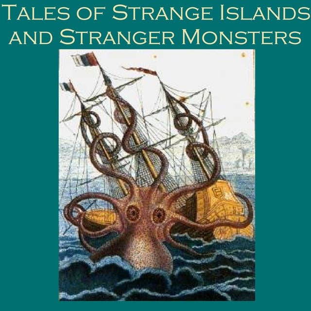 Tales of Strange Islands and Stranger Monsters