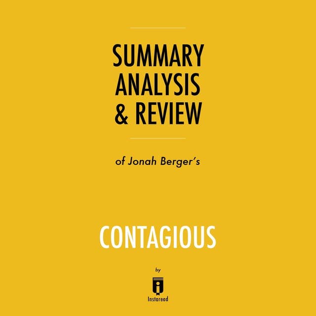 Summary, Analysis & Review of Jonah Berger's Contagious by Instaread