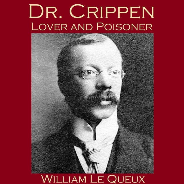 Dr. Crippen, Lover and Poisoner