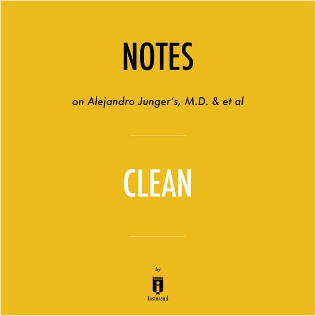 Notes on Alejandro Junger's, M.D. & et al Clean by Instaread