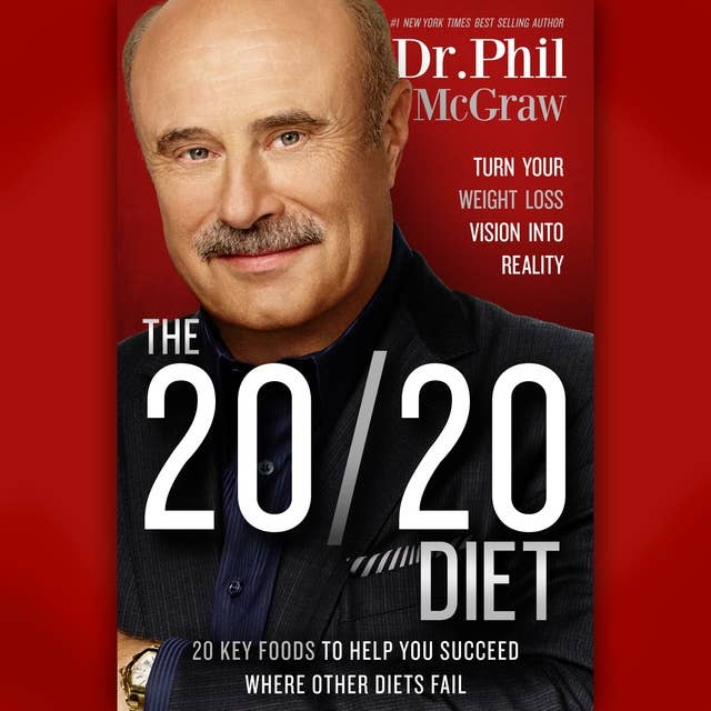 The 20/20 Diet: Turn Your Weight Loss Vision Into Reality