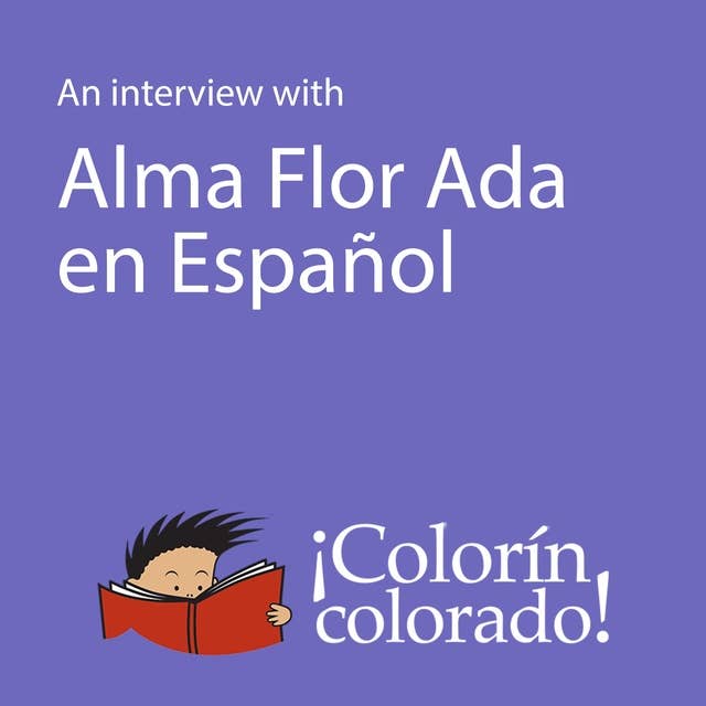 An Interview With Alma Flor Ada