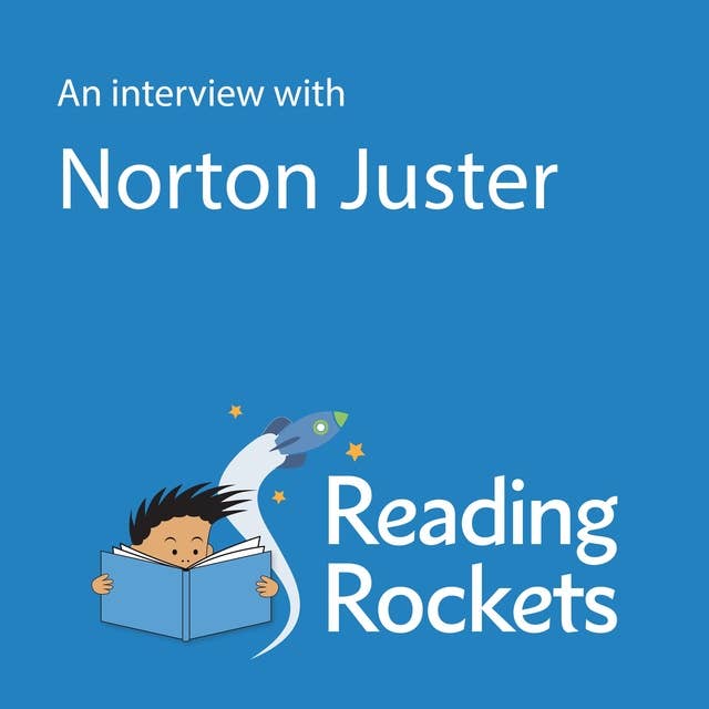 An Interview with Norton Juster for ReadingRockets.org