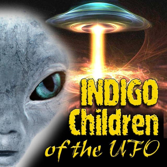The Indigo Children of the UFO