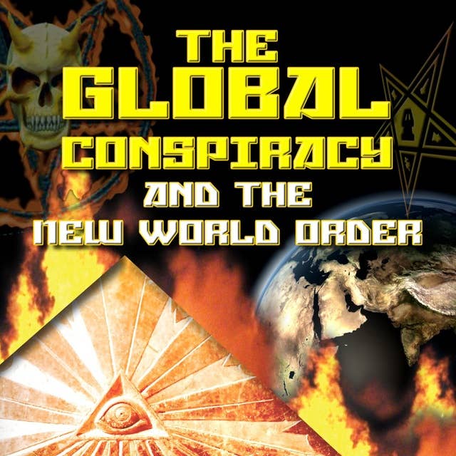 The Global Conspiracy and New World Order