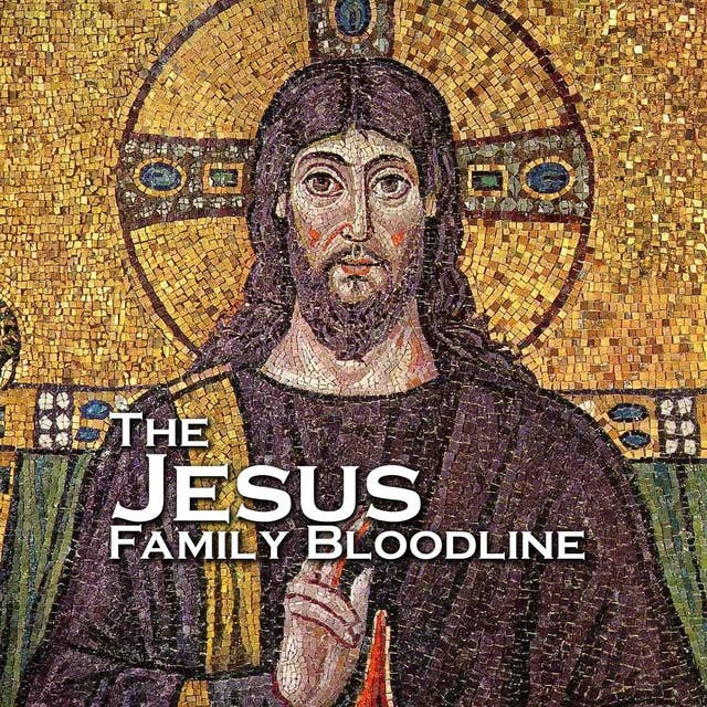 The Jesus Family Bloodline
