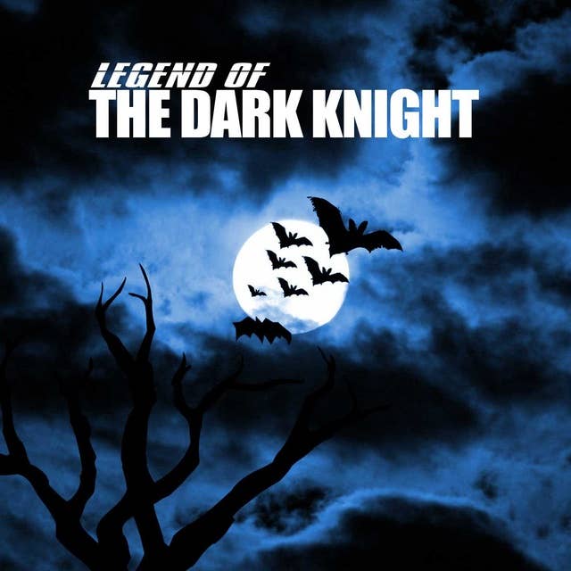 Legend of the Dark Night