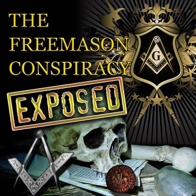 The Freemason Conspiracy Exposed
