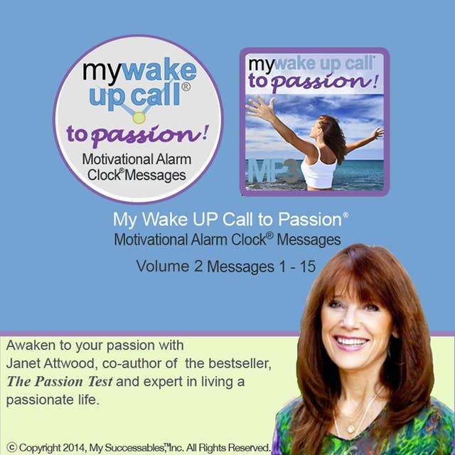 My Wake UP Call to Passion™ - Morning Motivating Messages - Volume 2: Wake UP with Passion and Fall in Love with Your Life