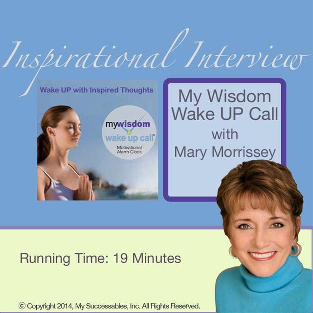 My Wisdom Wake UP Call®: Inspirational Interview