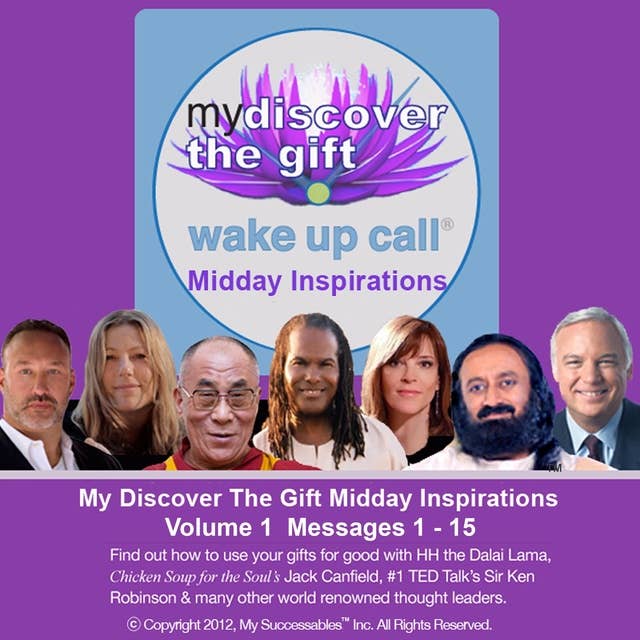 My Discover the Gift Wake UP Call ™: Midday Inspirations: Volume 1